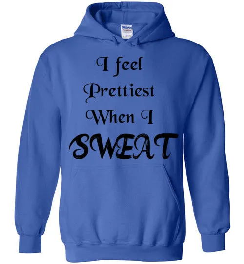 I feel Prettiest When I Sweat T-shirt