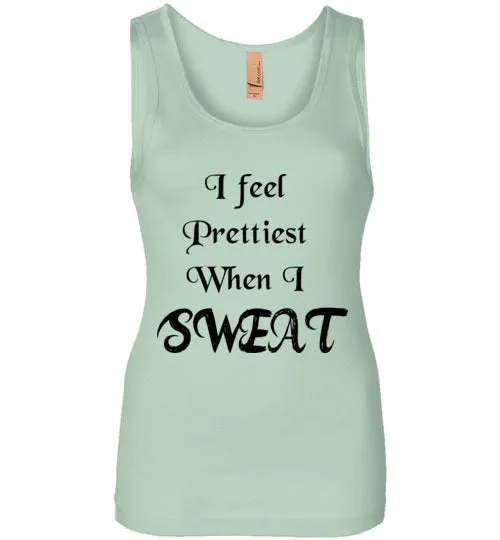 I feel Prettiest When I Sweat T-shirt