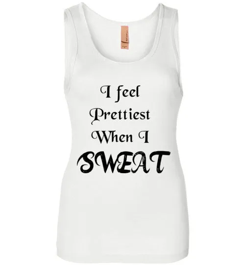 I feel Prettiest When I Sweat T-shirt