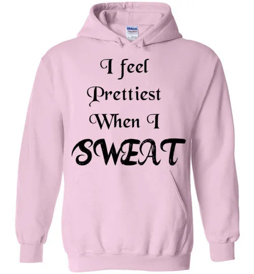 I feel Prettiest When I Sweat T-shirt