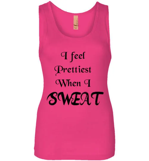 I feel Prettiest When I Sweat T-shirt