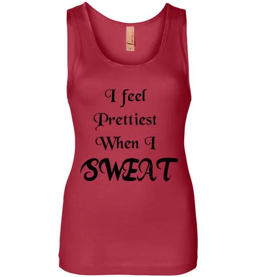 I feel Prettiest When I Sweat T-shirt