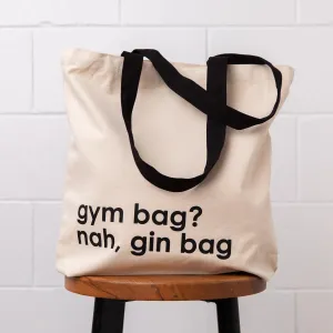 Tote bag - “Gym bag nah gin bag”